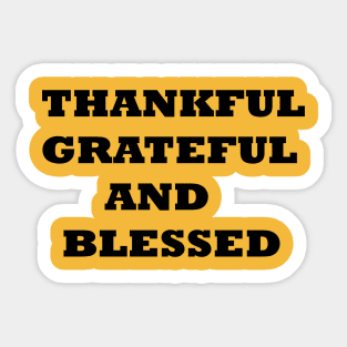 THANKFUL GREATFUL AND BLESSED Sticker